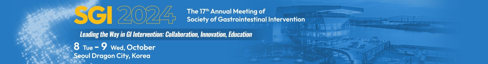SGI 2024 The 17th Annual Meeting of Society of Gastrointestinal Intervention
